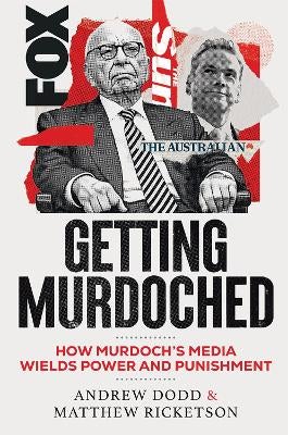 Getting Murdoched by Andrew Dodd, Matthew Ricketson | Paper Plus