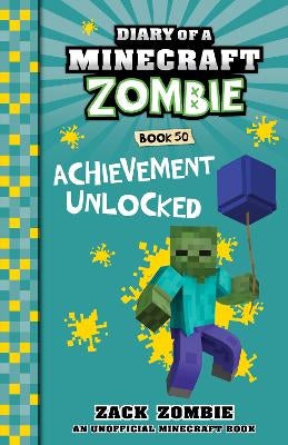 Achievement Unlocked (Diary of a Minecraft Zombie, Book 50) by