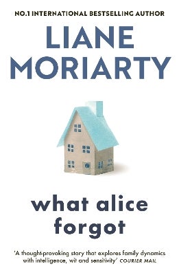 What Alice by Liane Moriarty Paper Plus
