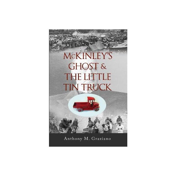 McKinley's Ghost & the Little Tin Truck -