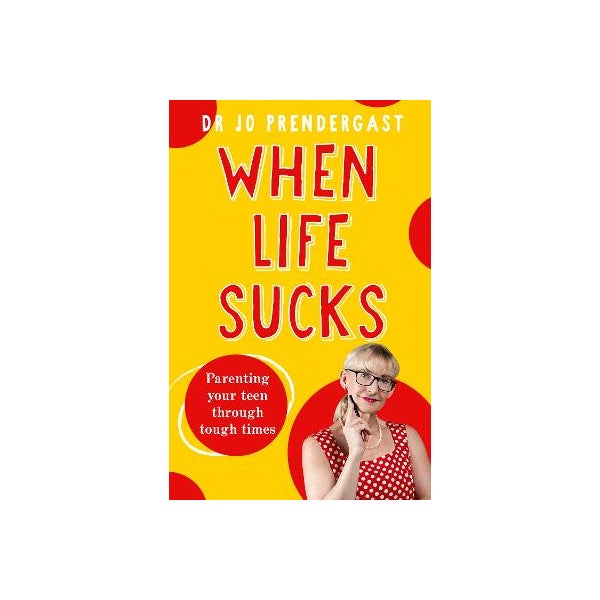 When Life Sucks By Dr Jo Prendergast Paper Plus when-life-sucks-by-dr-jo-prendergast-paper-plus