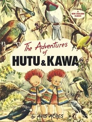 The Adventures of Hutu and Kawa by Avis Acres | Paper Plus