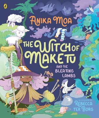 The Witch of Maketu and the Bleating Lambs by Anika Moa The Witch of Maketu and the Bleating Lambs by Anika Moa