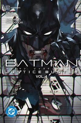 Batman Justice Buster Vol. 4 by Eiichi Shimizu, Tomohiro Shimoguchi