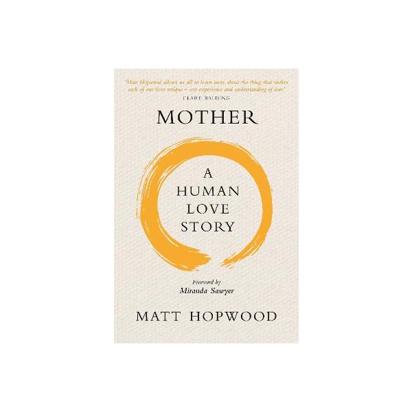 Mother: A Human Love Story -