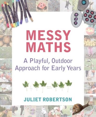Messy Maths by Juliet Robertson | Paper Plus