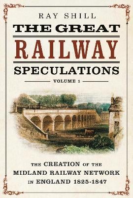 The Great Railway Speculations by Ray Shill | Paper Plus