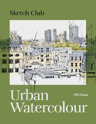 Sketch Club: Urban Watercolour by Phil Dean | Paper Plus