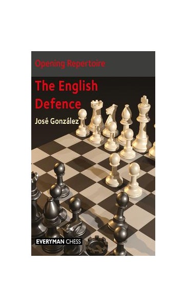 Opening Repertoire: The English Defence - Jose Gonzalez