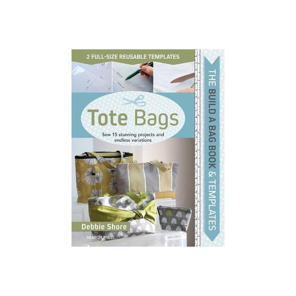 The Build a Bag Book: Tote Bags -