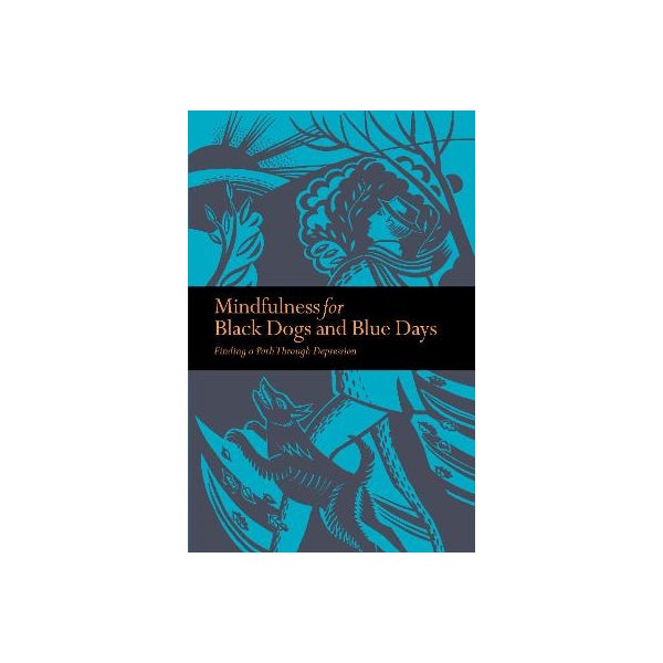 Mindfulness for Black Dogs & Blue Days -