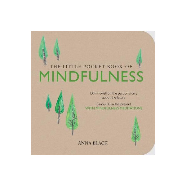 Be Mindful: Don't dwell on the past or worry about the future, simply BE in  the present with mindfulness meditations (Hardcover)