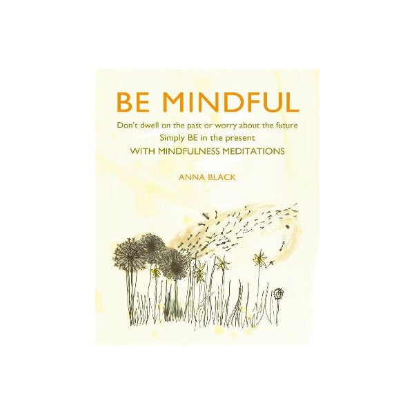 Be Mindful -