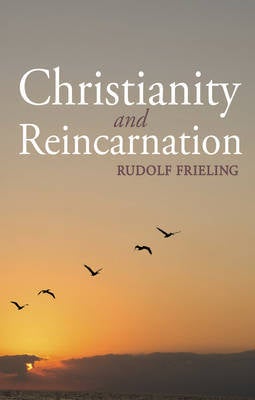 Christianity and Reincarnation by Rudolf Frieling | Paper Plus