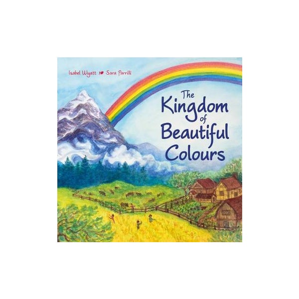 The Kingdom of Beautiful Colours: A Picture Book for Children -