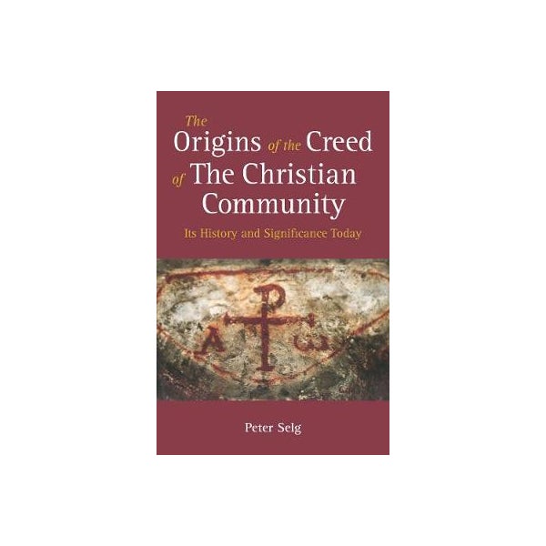 The Origins of the Creed of the Christian Community -