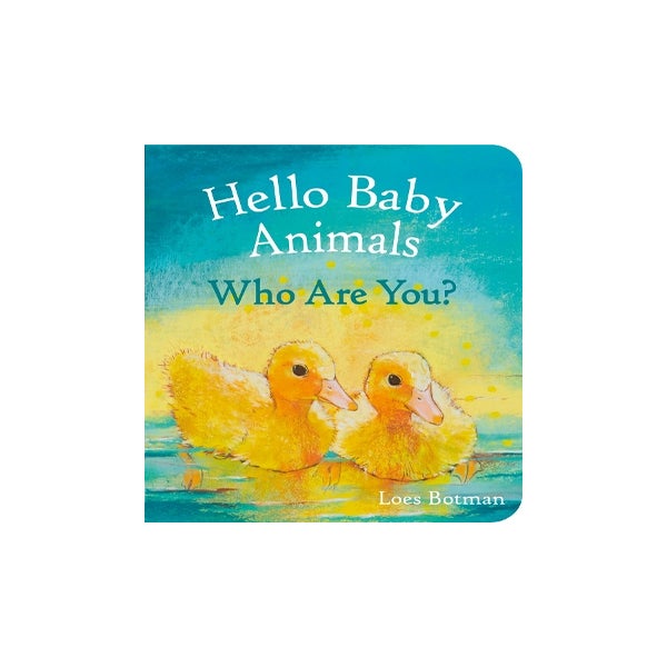 Hello Baby Animals, Who Are You? -