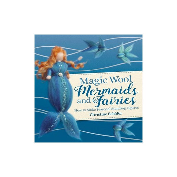 Magic Wool Mermaids and Fairies -