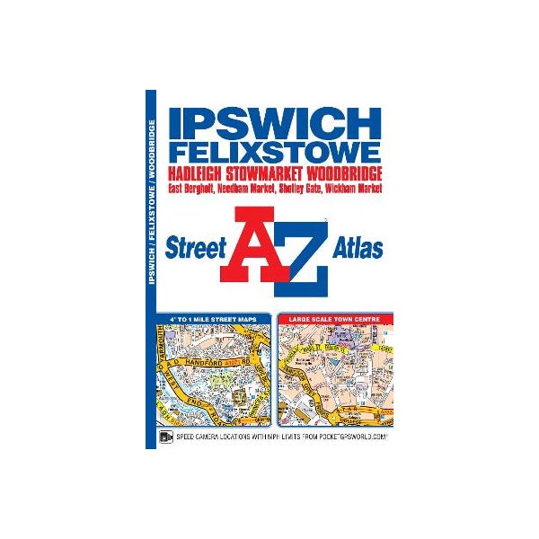 Ipswich and Felixstowe A-Z Street Atlas -
