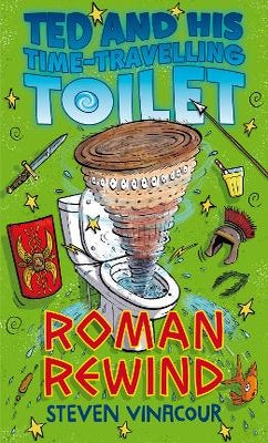 Ted And His Time Travelling Toilet Roman Rewind By Steven Vinacour Paper Plus