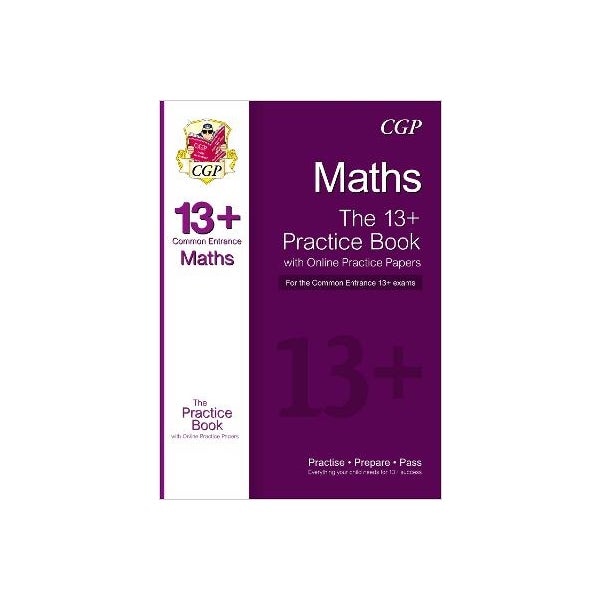 13+ Maths Practice Book for the Common Entrance Exams (exams up to June 2022) -