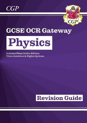 GCSE Physics: OCR Gateway Revision Guide (with Online Edition) by