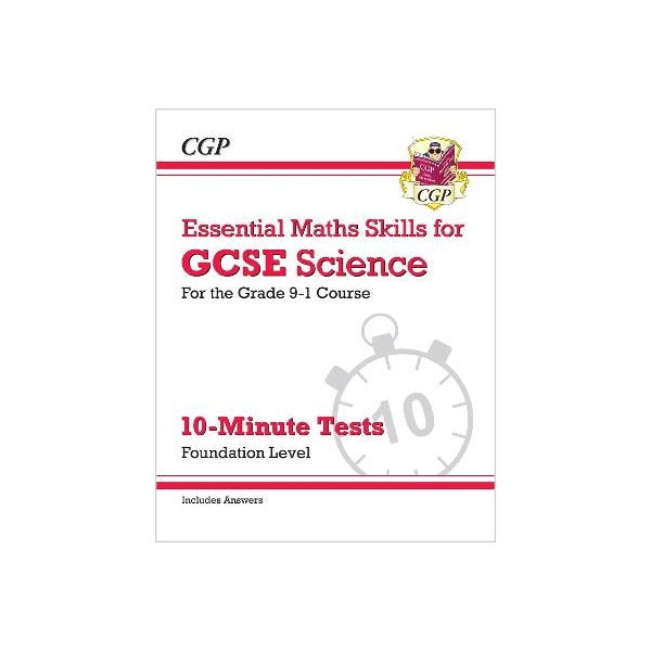 Grade 9-1 GCSE Science: Essential Maths Skills 10-Minute Tests (with answers) - Foundation -