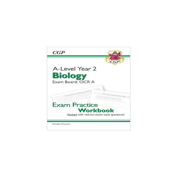 A-Level Biology: OCR A Year 2 Exam Practice Workbook - includes Answers (For exams in 2024) -