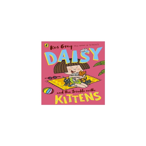 Daisy and the Trouble with Kittens -