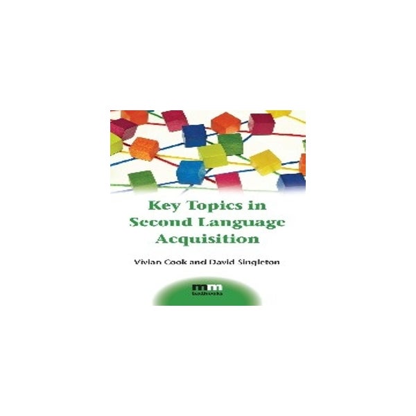 Key Topics in Second Language Acquisition -