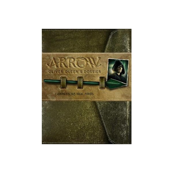 Arrow: Oliver Queen's Dossier -