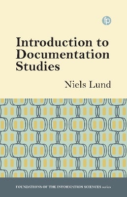 Introduction to Documentation Studies by Niels Windfeld Lund | Paper Plus