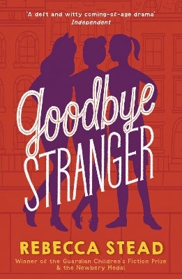 Goodbye Stranger by Rebecca Stead | Paper Plus