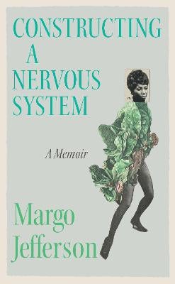 Constructing a Nervous System by Margo Jefferson | Paper Plus