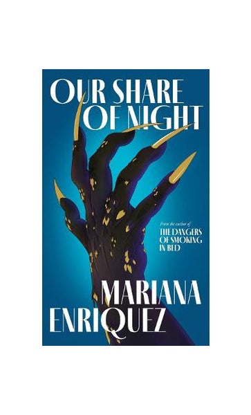 Our Share of Night by Mariana Enríquez