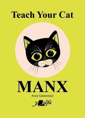 Teach Your Cat Manx by Anne Cakebread | Paper Plus