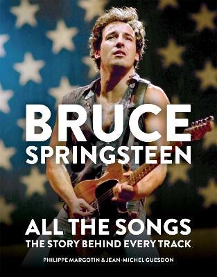 Bruce Springsteen All the Songs