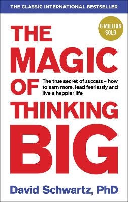 The Magic of Thinking Big by David J Schwartz | Paper Plus