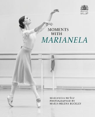 Moments with Marianela by Marianela Nuñez, MariaHelena Buckley Paper