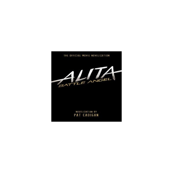 Alita: Battle Angel - The Official Movie Novelization -