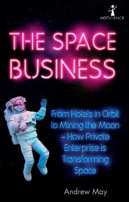 The Space Business By Andrew May | Paper Plus