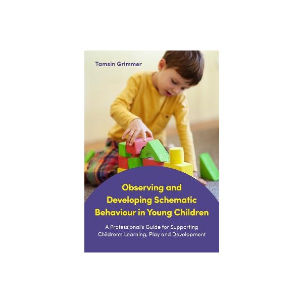 Observing and Developing Schematic Behaviour in Young Children -
