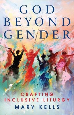 God Beyond Gender by Mary Kells | Paper Plus