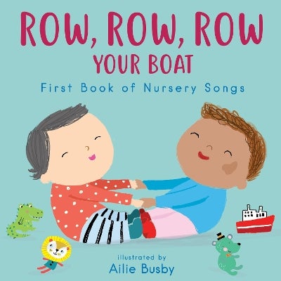 Row Row Row Your Boat First Book of Nursery Songs by Child s