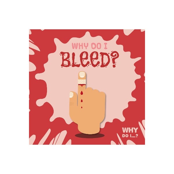 Why Do I Bleed? -