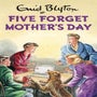 Five Forget Mother's Day -