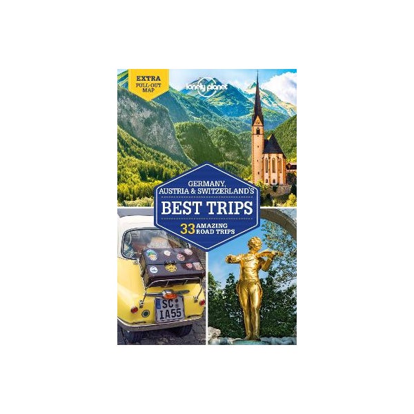 Lonely Planet Germany, Austria & Switzerland's Best Trips -