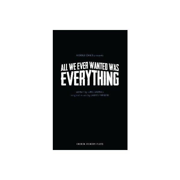 All We Ever Wanted Was Everything -