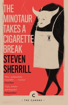 the minotaur takes a cigarette break The Minotaur Takes A Cigarette Break by Steven Sherrill
