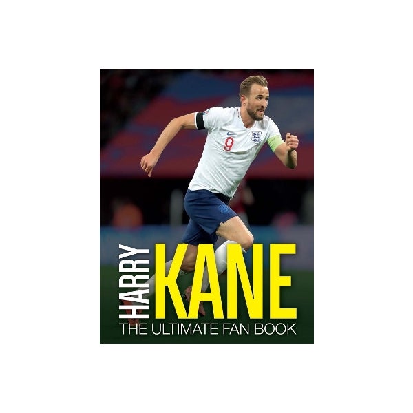 Harry Kane: The Ultimate Fan Book -